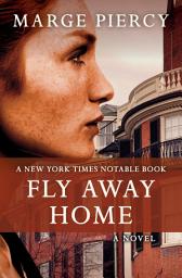 Icon image Fly Away Home: A Novel