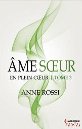 Icon image Âme soeur - En plein coeur - Tome 3