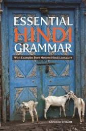 Icon image Essential Hindi Grammar: With Examples from Modern Hindi Literature