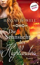 Icon image Die Sehnsucht des Highlanders - Highland Roses: Zweiter Roman