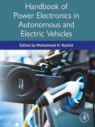 Icon image Handbook of Power Electronics in Autonomous and Electric Vehicles