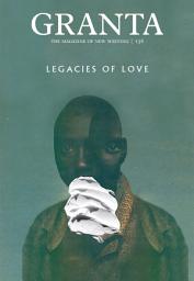 Icon image Granta 136: Legacies of Love