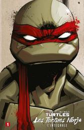 Icon image Les Tortues Ninja - TMNT : L'Intégrale T1