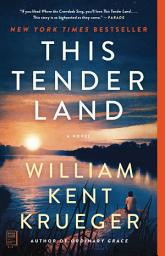 Icon image This Tender Land: A Novel