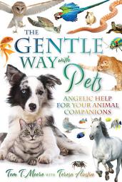 Icon image The Gentle Way with Pets: Angelic Help for Your Animal Companions