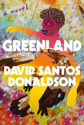 Icon image Greenland: A Novel
