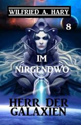 Icon image Herr der Galaxien 8 - Im Nirgendwo