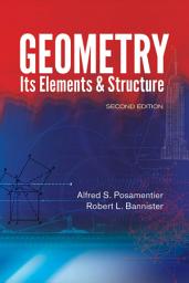 Icon image Geometry, Its Elements and Structure: Second Edition, Edition 2
