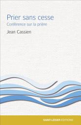 Icon image Prier sans cesse: Conférence sur la prière