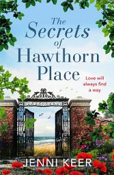 Icon image The Secrets of Hawthorn Place: A heartfelt and charming dual-time story of the power of love