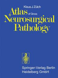 Icon image Atlas of Gross Neurosurgical Pathology