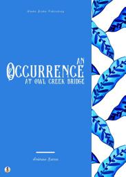 Icon image An Occurrence at Owl Creek Bridge