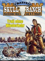 Icon image Skull-Ranch 121: Trail ohne Wiederkehr