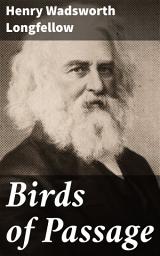 Icon image Birds of Passage: Enriched edition. Journeys of Love and Time: A Collection of Lyrical Poetry