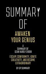 Icon image Summary of Awaken Your Genius by Ozan Varol:Escape Conformity, Ignite Creativity, and Become Extraor