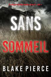 Icon image Sans sommeil (Un Thriller à suspense Valérie Law du FBI – Livre 4)