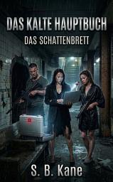 Icon image Das kalte Hauptbuch: Das Schattenbrett