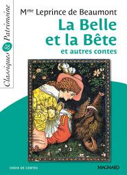Icon image La Belle et la bête et autres contes - Classiques et Patrimoine
