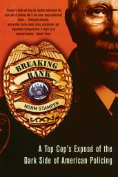 Icon image Breaking Rank: A Top Cop's Exposé of the Dark Side of American Policing