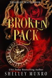 Icon image Broken Pack: A Steamy Shifter Romance