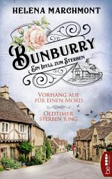 Icon image Bunburry - Sammelband Nr. 1 | Vorhang auf für einen Mord & Oldtimer sterben jung: Ein Idyll zum Sterben