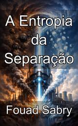 Icon image A Entropia da Separação: Limites termodinâmicos da captura de carbono pós-combustão