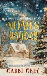 Icon image Noah's Holiday: A Foggy Basin Short Story