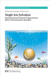 Icon image Single-Ion Solvation: Experimental and Theoretical Approaches to Elusive Thermodynamic Quantities