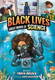 Icon image Great Minds of Science (Black Lives #1): A Nonfiction Graphic Novel