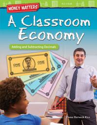 Icon image Money Matters: A Classroom Economy: Adding and Subtracting Decimals