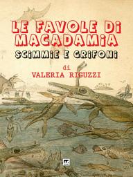 Icon image Scimmie e Grifoni: Le favole di Macadamia