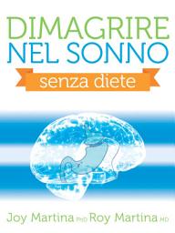 Icon image Dimagrire nel sonno: Il metodo efficace e semplice per avere un corpo sano e giovane