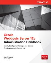 Icon image Oracle WebLogic Server 12c Administration Handbook