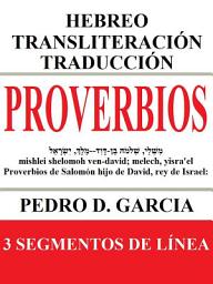 Icon image Proverbios: Hebreo Transliteración Traducción: 3 Segmentos de Línea