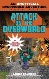 Icon image Attack on the Overworld: An Unofficial Overworld Adventure, Book Two