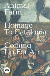 Icon image Animal Farm. Homage to Catalonia. Coming Up for Air / Скотный двор. Памяти Каталонии. Глотнуть воздуха