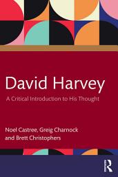Icon image David Harvey: A Critical Introduction to His Thought