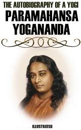 Icon image The Autobiography of a Yogi. Illustrated