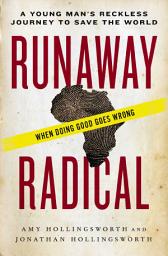 Icon image Runaway Radical: A Young Man's Reckless Journey to Save the World