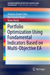 Icon image Portfolio Optimization Using Fundamental Indicators Based on Multi-Objective EA