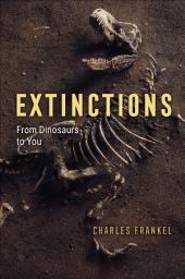 Icon image Extinctions: From Dinosaurs to You