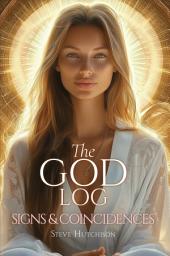 Icon image The God Log: Signs & Coincidences