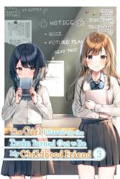 Icon image The Girl I Saved on the Train Turned Out to Be My Childhood Friend, Vol. 3 (manga)