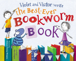 Icon image Violet and Victor Write the Best-Ever Bookworm Book