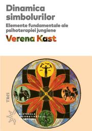 Icon image Dinamica simbolurilor: Elemente fundamentale ale psihoterapiei jungiene