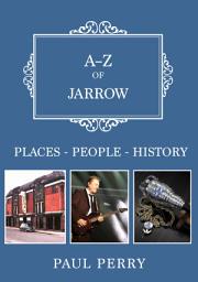 Icon image A-Z of Jarrow: Places-People-History