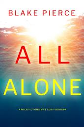 Icon image All Alone (A Nicky Lyons FBI Suspense Thriller—Book 4)