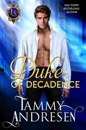 Icon image Duke of Decadence: Regency Romance