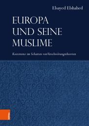 Icon image Europa und seine Muslime: Koexistenz im Schatten von Verschwörungstheorien