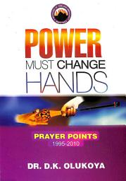 Icon image Power Must Change Hands - Prayer Points 1995-2010